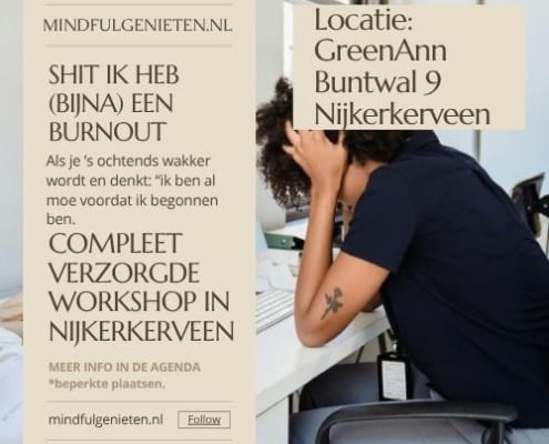 Workshop shit ik heb (bijna) een burnout 1 Anti burnout workshop | Mindfulgenieten
